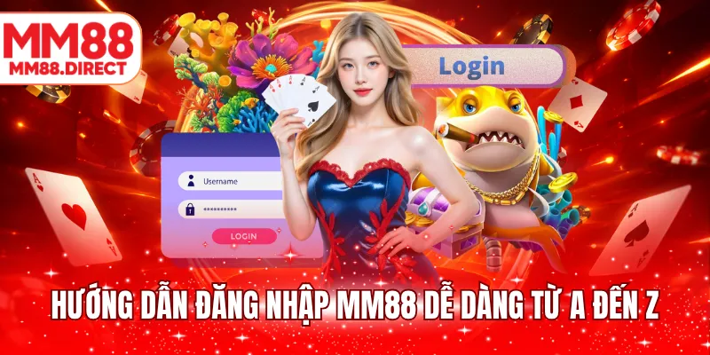Hướng dẫn đăng nhập MM88 dễ dàng từ A đến Z
