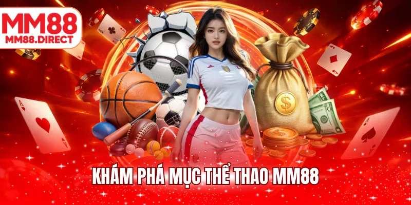 Khám phá mục thể thao MM88