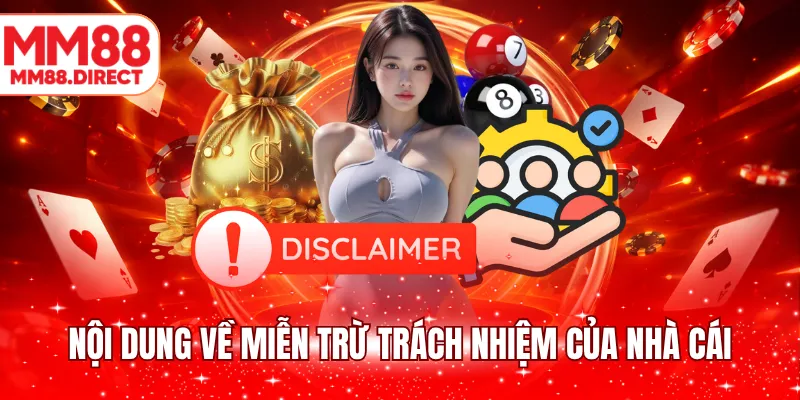 Nội dung về miễn trừ trách nhiệm của nhà cái