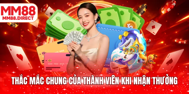 Thắc mắc chung của thành viên khi nhận thưởng