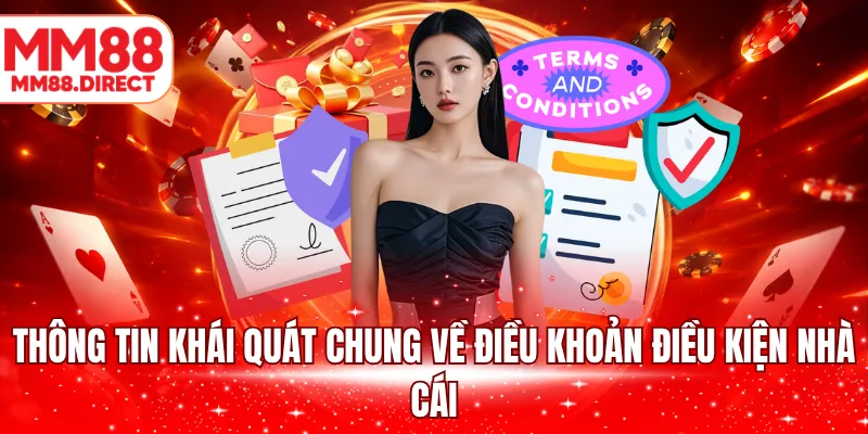 Thông tin khái quát chung về điều khoản điều kiện nhà cái